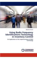 Using Radio Frequency Identifications Technology in Inventory Control