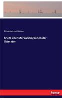 Briefe über Merkwürdigkeiten der Litteratur