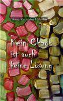 Kein Chaos ist auch keine Lösung