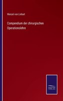 Compendium der chirurgischen Operationslehre