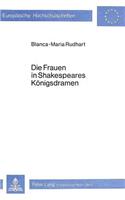 Die Frauen in Shakespeares Koenigsdramen