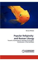 Popular Religiosity and Roman Liturgy