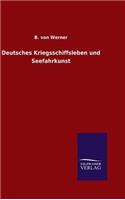 Deutsches Kriegsschiffsleben und Seefahrkunst