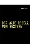 Der alte Rebell von gestern: (German)