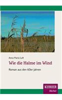 Wie die Halme im Wind