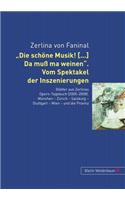 Die Schoene Musik. Da Muß Ma Weinen: Vom Spektakel Der Inszenierungen. Blaetter Aus Zerlinas Operntagebuch (2005-2008). Muenchen, Salzburg, Stuttgart, Wien, Zuerich Und Die Provinz