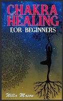 Chakra Healing for Beginners