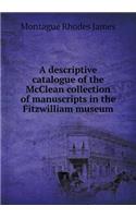 A Descriptive Catalogue of the McClean Collection of Manuscripts in the Fitzwilliam Museum