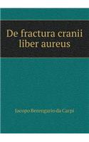 De fractura cranii liber aureus