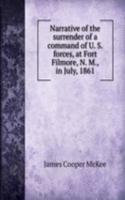 Narrative of the surrender of a command of U. S. forces, at Fort Filmore, N. M., in July, 1861