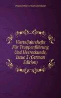 Vierteljahrshefte Fur Truppenfuhrung Und Heereskunde, Issue 3 (German Edition)