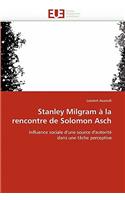 Stanley Milgram À La Rencontre de Solomon Asch