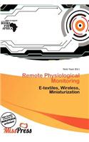 Remote Physiological Monitoring