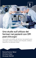 Uno studio sull'utilizzo dei farmaci nei pazienti con DPI post chirurgici