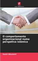 O comportamento organizacional numa perspetiva islâmica