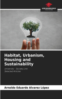 Habitat, Urbanism, Housing and Sustainability