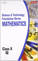 Science and Technology Foundation Series Mathematics - Class X: Class - 10