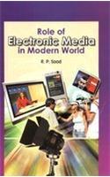 Role Of Electronic Media In Modern World