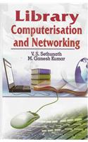 Library Computerisation and Networking
