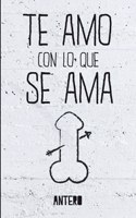 Te Amo Con Lo Que Se AMA