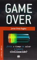 GAME OVER: Â¿Estas a tiempo de salvar a nuestra civilizacion? (El Bosque) (Spanish Edition)