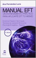 Manual EFT: Un entrenamiento practico para aplicarte el EFT tu mismo