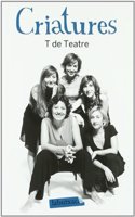 Criatures: T de Teatre