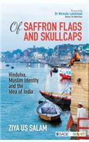 Of Saffron Flags and Skullcaps: Hindutva, Muslim Identity and the Idea of India