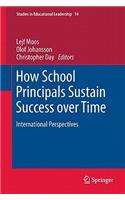 How School Principals Sustain Success Over Time