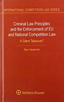 Criminal Law Principles and the Enforcement of EU and National Competition Law