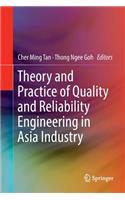 Theory and Practice of Quality and Reliability Engineering in Asia Industry