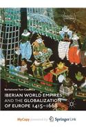 Iberian World Empires and the Globalization of Europe 1415-1668