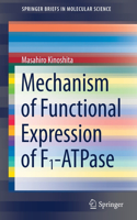 Mechanism of Functional Expression of F1-ATPase: (SpringerBriefs in Molecular Science)