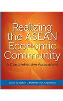 Realizing The Asean Economic Community: A Comprehensive Assessment