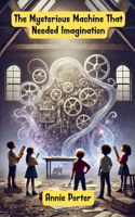 Mysterious Machine That Needed Imagination