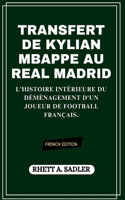 Transfert de Kylian Mbappe Au Real Madrid