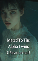 Mated To The Alpha Twins (Paranormal)