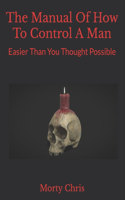 The Manual Of How To Control A Man