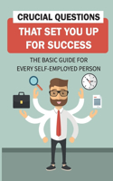 Crucial Questions That Set You Up For Success: The Basic Guide For Every Self-Employed Person: Advantages Of Hiring Employees