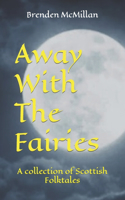 Away With The Fairies