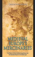 Medieval Europe's Mercenaries