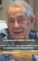 At Home with Derek Fowlds: Documentary Script & Research Notes