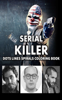 Serial Killer Dots Lines Spirals Coloring Book: New kind of stress relief Coloring Book for adults