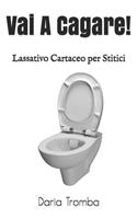 Vai a Cagare!