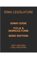 Iowa Code Title 5 Agriculture 2020 Edition