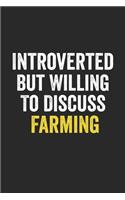 Introverted But Willing To Discuss Farming, Gift for women, Cute Notebook a Beautiful