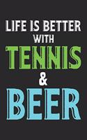 Het leven is beter met tennis & bier: Dagboek, notitieboek, boek 100 gelinieerde pagina's in zachte kaft voor alles wat je wilt opschrijven en niet vergeten