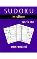 Sudoku Medium Book 22: 100 Sudoku for Adults - Large Print - Medium Difficulty - Solutions at the End - 8'' x 10''