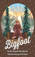 Take A Bath Bigfoot