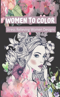 WOMEN TO COLOR Stress-Relieving Women Designs